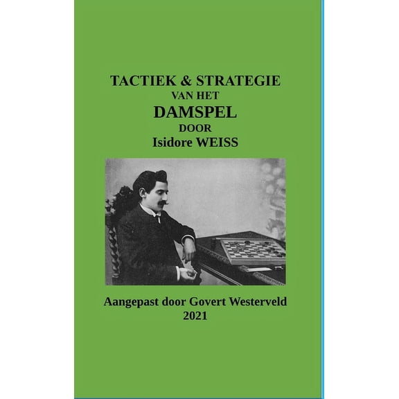 Tactiek & Strategie van het Damspel door Isidore Weiss, (Hardcover)