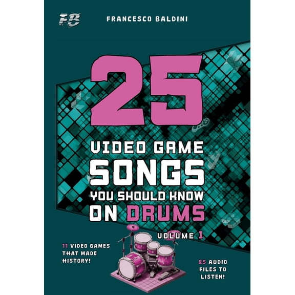 25 VIDEO GAME SONGS YOU SHOULD KNOW ON DRUMS (Volume 1): [English Edition], (Paperback)