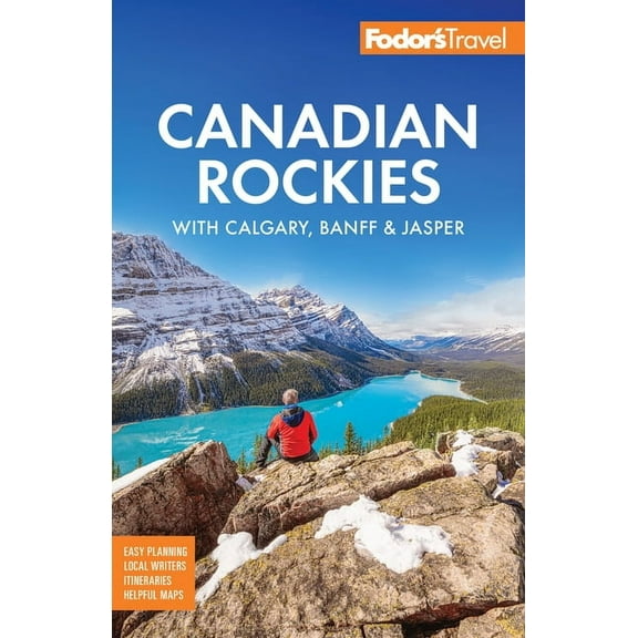Full-Color Travel Guide Fodor's Canadian Rockies: With Calgary, Banff & Jasper, (Paperback)