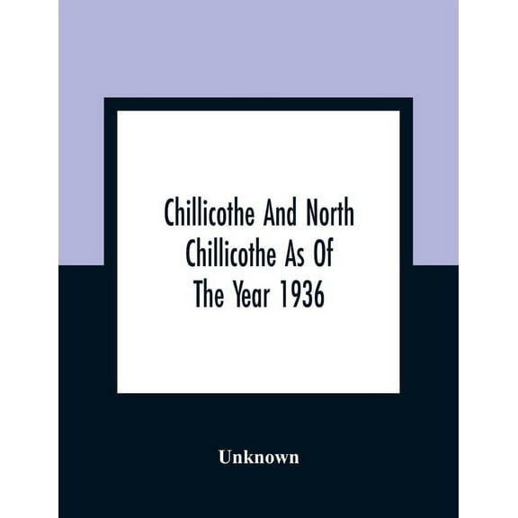 Chillicothe And North Chillicothe As Of The Year 1936, (Paperback)