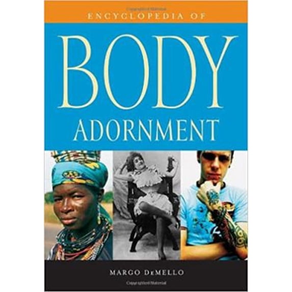 Pre-Owned Encyclopedia of Body Adornment (Hardcover) 0313336954 9780313336959