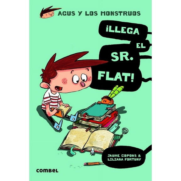 Agus y Los Monstruos ¡Llega El Sr. Flat!, (Paperback)