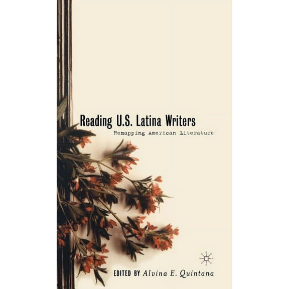 Reading U.S. Latina Writers: Remapping American Literature, (Hardcover)
