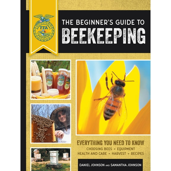 FFA: The Beginner's Guide to Beekeeping : Everything You Need to Know, Updated & Revised (Edition 2) (Paperback)