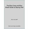 Pre-Owned The Blue Cross & Blue Shield Guide to Staying Well (Hardcover) 0809257165 9780809257164