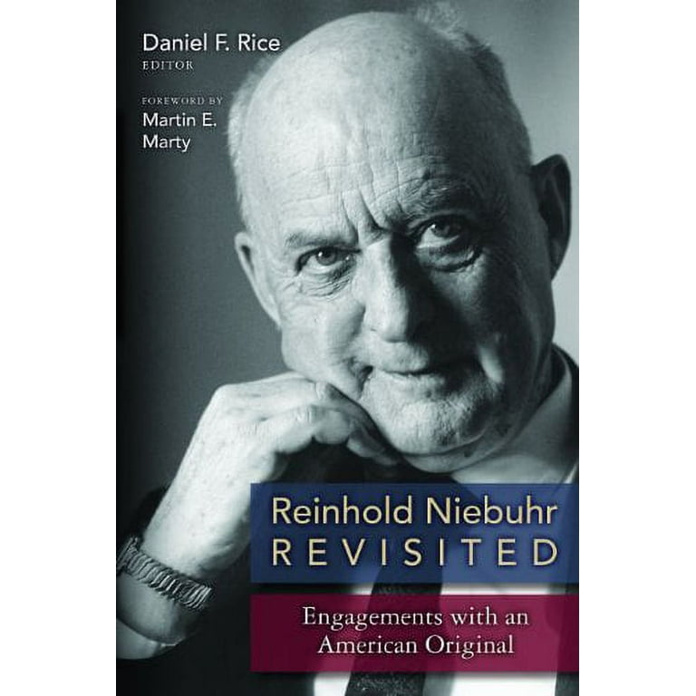 Reinhold Niebuhr Revisited: Engagements with an American Original