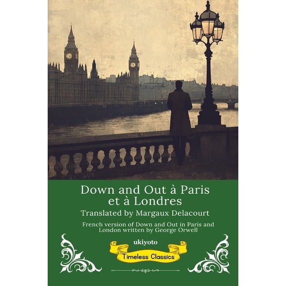 Down and Out Ã  Paris et Ã  Londres French Translation of Down and Out in Paris and London, (Paperback)