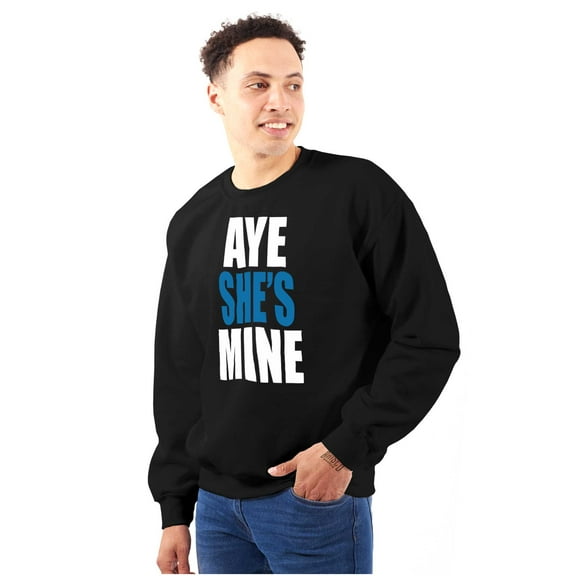 Aye She Mine Boyfriend Girlfriend Men's Crewneck Sweatshirt Brisco Brands S