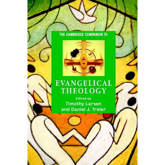 Cambridge Companions to Religion The Cambridge Companion to Evangelical Theology, (Paperback)