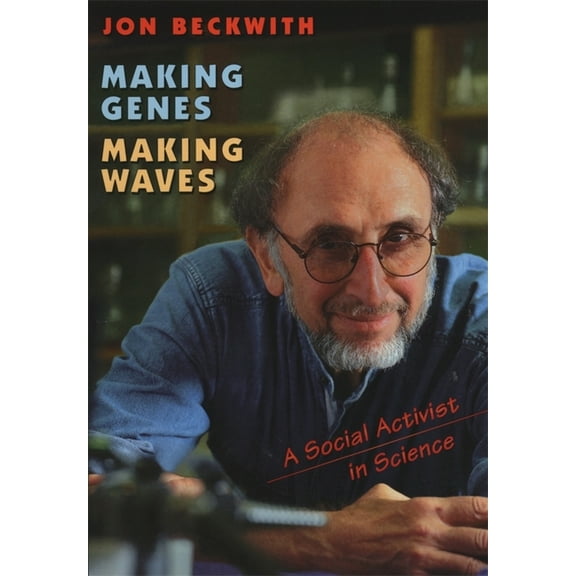 Making Genes, Making Waves: A Social Activist in Science (Hardcover)