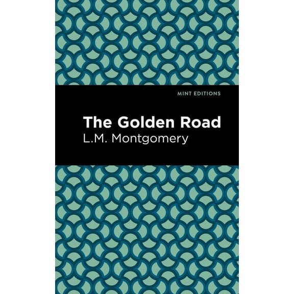 Mint Editions (the Children's Library) The Golden Road, (Paperback)