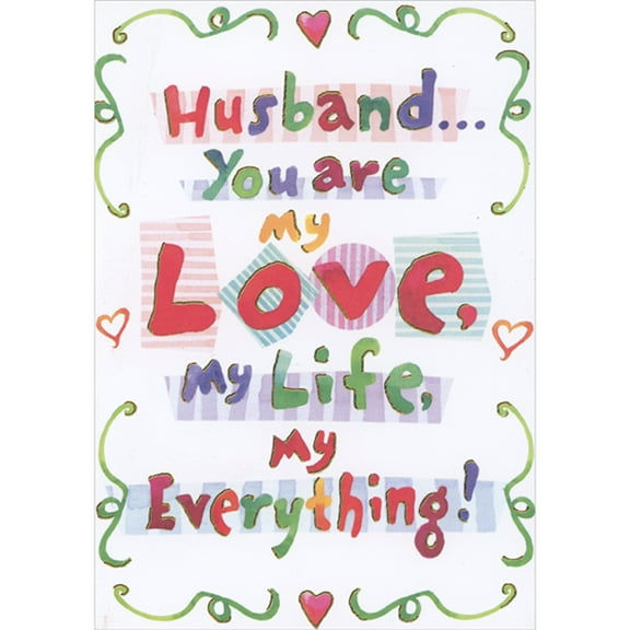 Designer Greetings My Love, My Life, My Everything Colorful Words and Green Swirl Borders Valentine's Day Card for Husband