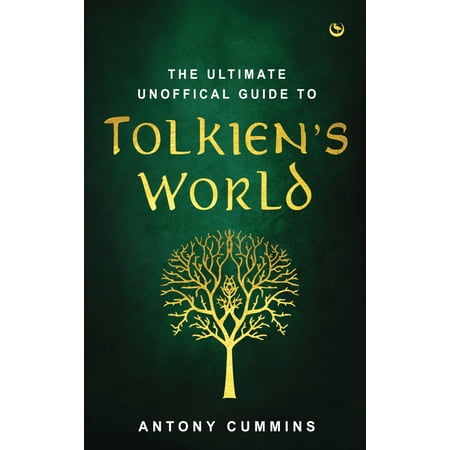 The Ultimate Unofficial Guide to Tolkien s World (Hardcover)