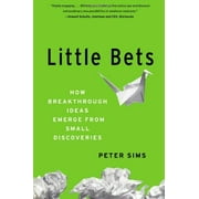 Little Bets: How Breakthrough Ideas Emerge from Small Discoveries, Pre-Owned (Hardcover)