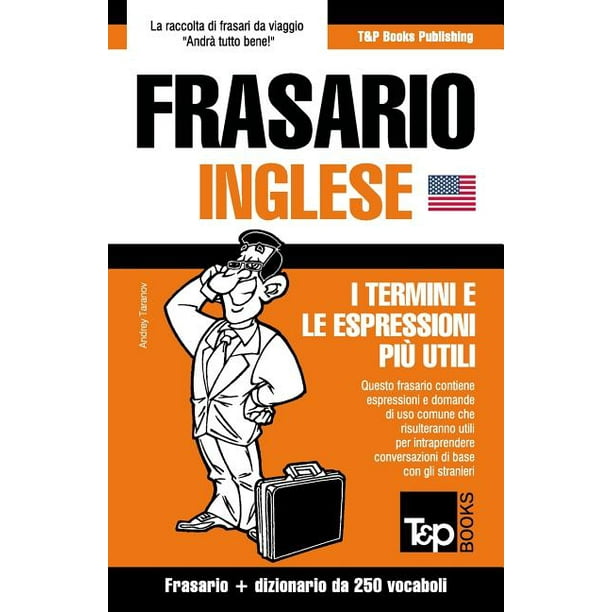 Frasario Italiano Inglese E Mini Dizionario Da 250 Vocaboli Paperback Walmart Com Walmart Com