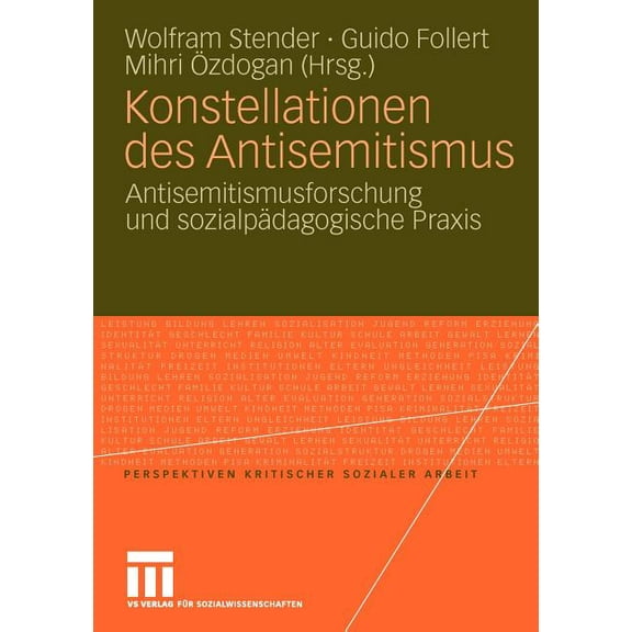 Perspektiven Kritischer Sozialer Arbeit Konstellationen Des Antisemitismus: Antisemitismusforschung Und Sozialpädagogische PRAXIS, Book 8, (Paperback)