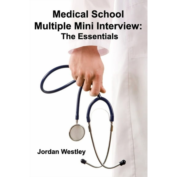 Medical School Multiple Mini Interview: The Essentials, (Paperback)