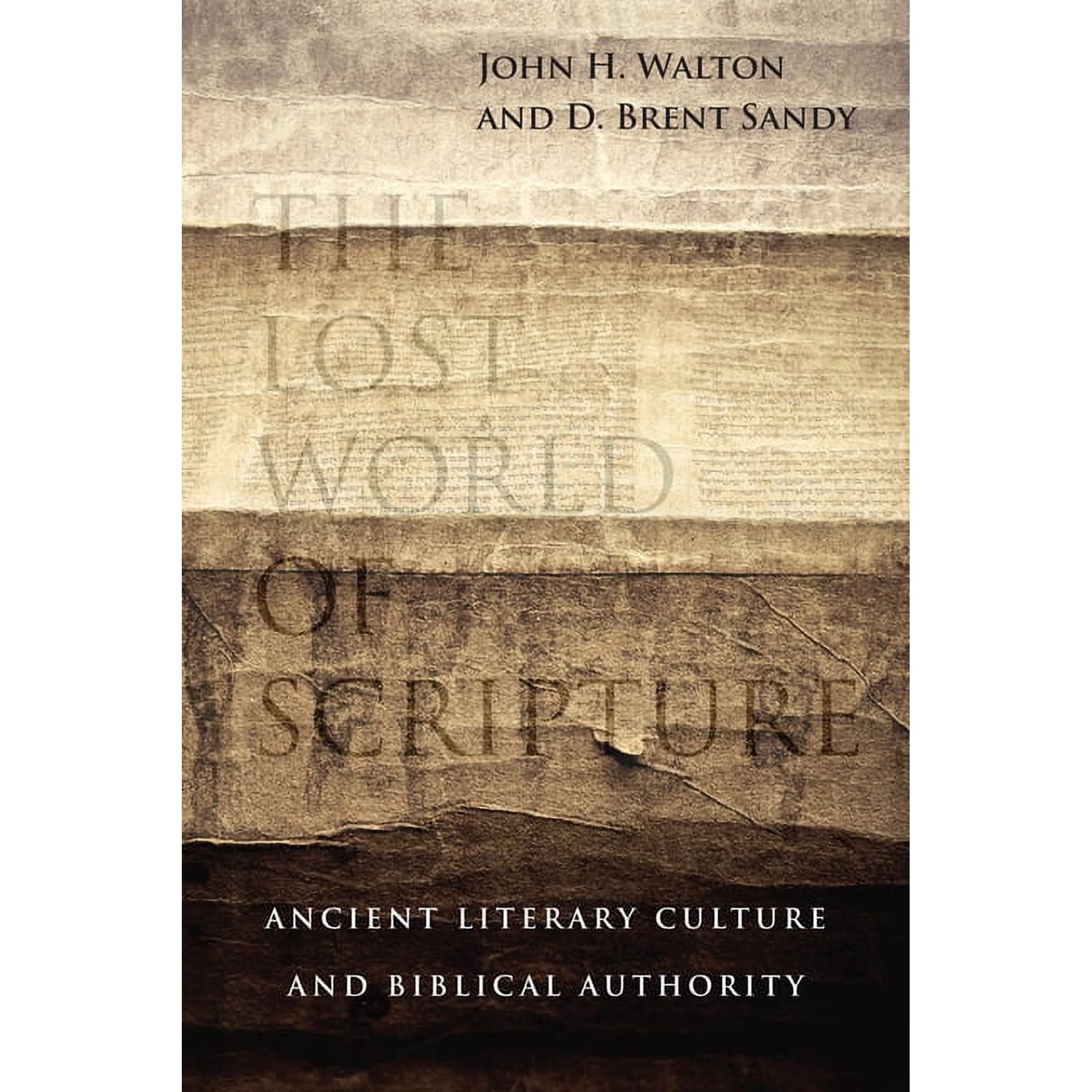Lost World The Lost World of Scripture: Ancient Literary Culture and Biblical Authority Volume 3 Book 3 (Paperback)