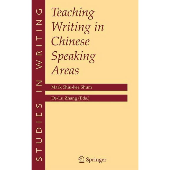 Studies in Writing Teaching Writing in Chinese Speaking Areas, Book 16, (Hardcover)