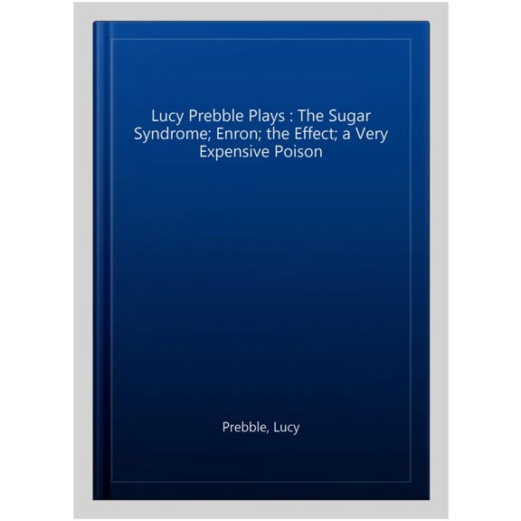 Pre-Owned Contemporary Dramatists: Lucy Prebble Plays 1: The Sugar Syndrome; Enron; The Effect; A Very Expensive Poison (Paperback)