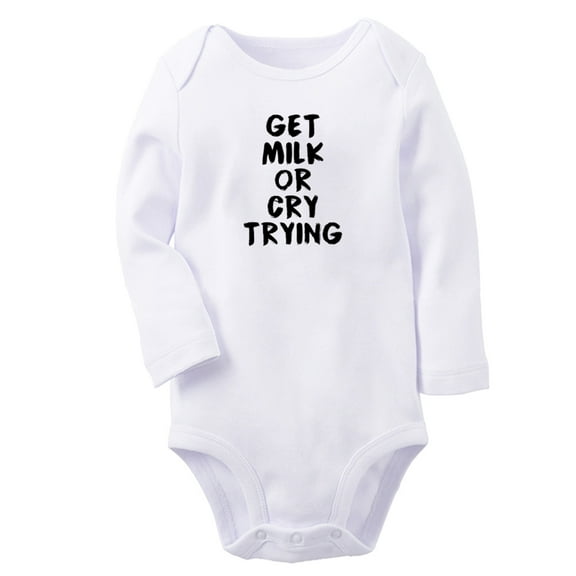 Get Milk Or Cry Trying Funny Rompers, Newborn Baby Unisex Bodysuits, Infant Jumpsuits, Toddler 0-12 Months Kids Long Sleeves Oufits (White, 6-12 Months)