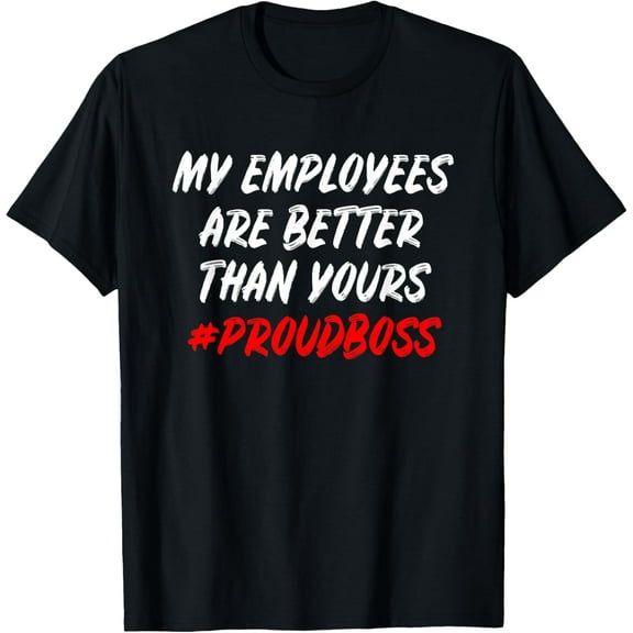 Boss Day Employee Appreciation Office Gift | Mens & Womens T-Shirt