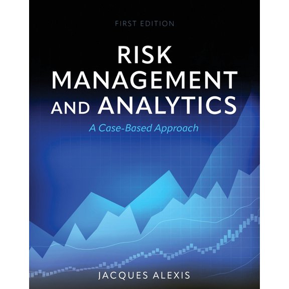 Risk Management and Analytics: A Case-Based Approach, (Paperback)
