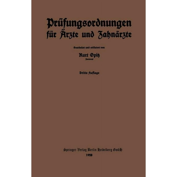 Prüfungsordnungen Für Ãrzte Und Zahnärzte: Nebst Dem Amtlichen Verzeichnis Der Zur Annahme Von Medizinalpraktikanten Erm, (Paperback)
