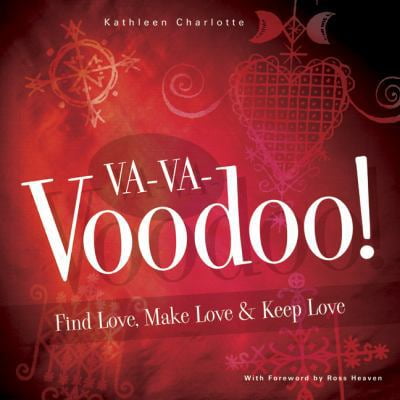 Pre-Owned Va-Va-Voodoo: Find Love, Make Love & Keep Love (Paperback) 0738709948 9780738709949