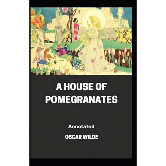 A House of Pomegranates Annotated, (Paperback)