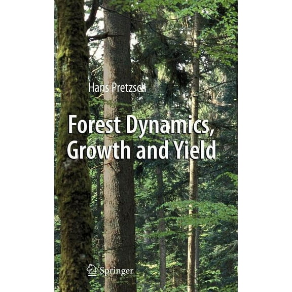 Forest Dynamics, Growth and Yield: From Measurement to Model, (Hardcover)