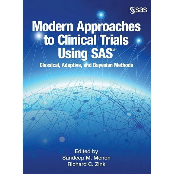 Modern Approaches to Clinical Trials Using SAS: Classical, Adaptive, and Bayesian Methods (Hardcover)