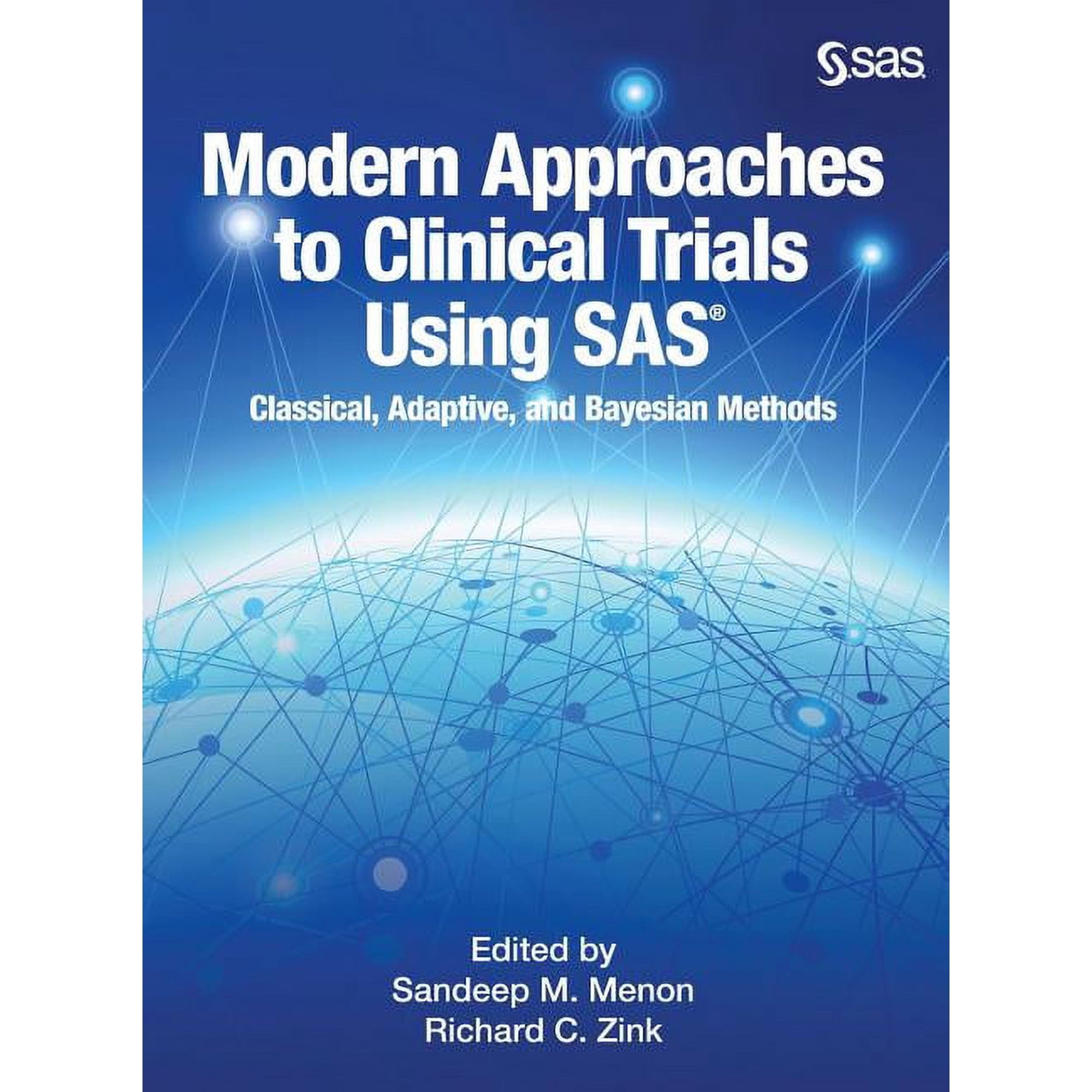 Modern Approaches to Clinical Trials Using SAS: Classical Adaptive and Bayesian Methods (Hardcover)
