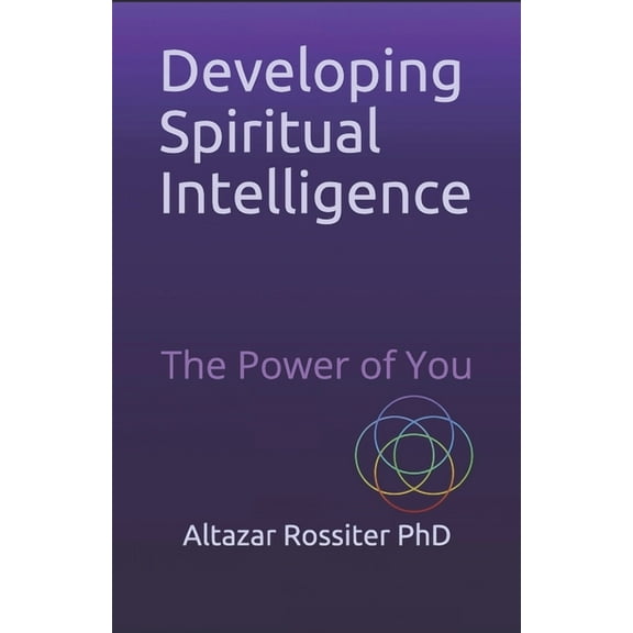 Developing Spiritual Intelligence: The Power of You, (Paperback)
