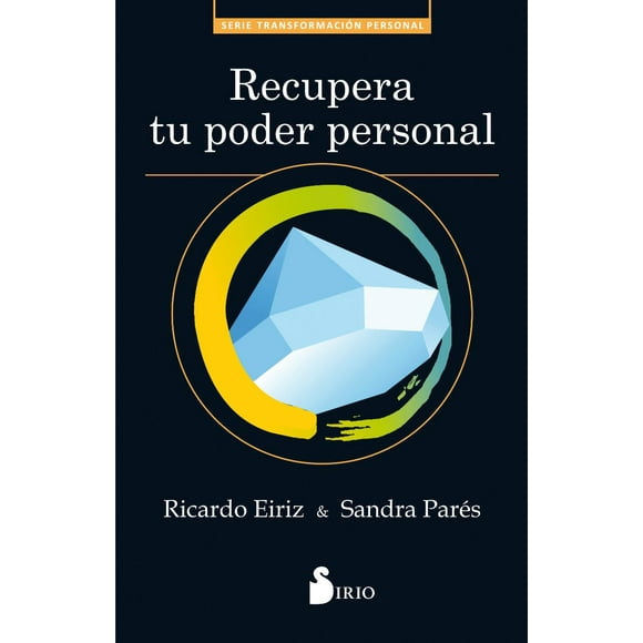 RECUPERA TU PODER PERSONAL EDITORIAL SIRIO RICARDO EIRIZ