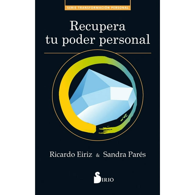 RECUPERA TU PODER PERSONAL EDITORIAL SIRIO RICARDO EIRIZ