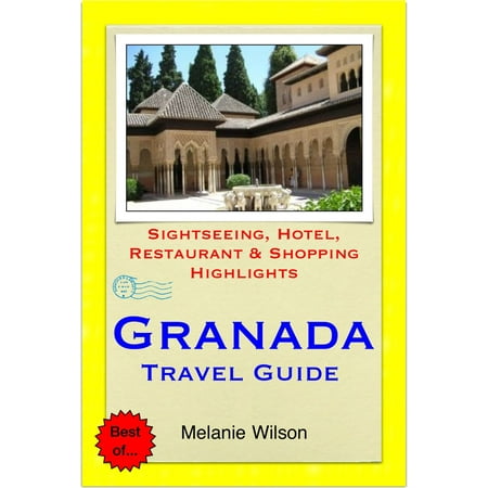 Granada, Spain Travel Guide - Sightseeing, Hotel, Restaurant & Shopping Highlights (Illustrated) -