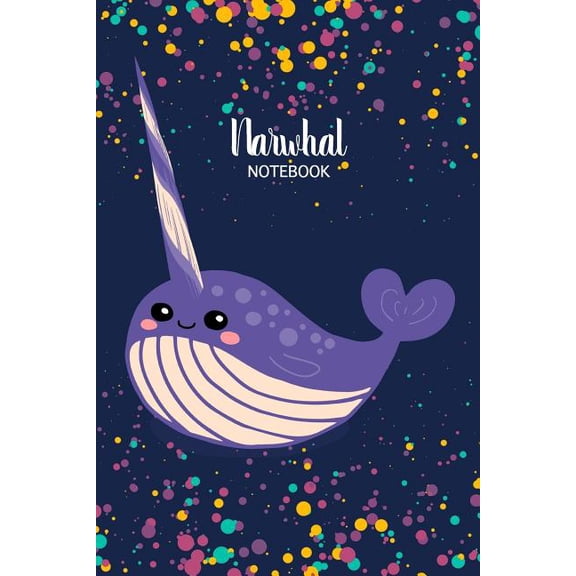 Narwhal Notebook: Cute Unicorn Narwhal Bullet Dot Grid Journal 6 x 9 Blank Novelty Birthday Gift Notepad (Paperback)