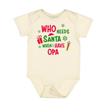 

Inktastic Who Needs Santa when I Have Opa Gift Baby Boy or Baby Girl Bodysuit