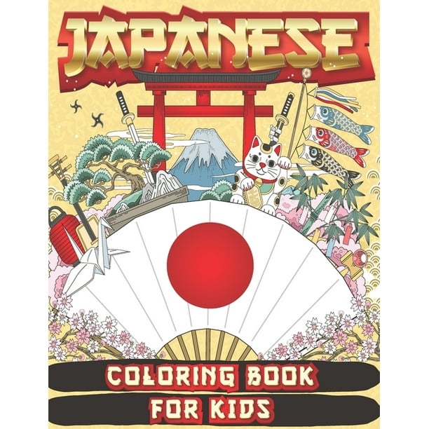 Download Japanese Coloring Book For Kids Amazing Coloring Book To Learn Japanese Culture Japan For Teens And Kids Ages 2 4 4 8 8 12 Paperback Walmart Com Walmart Com