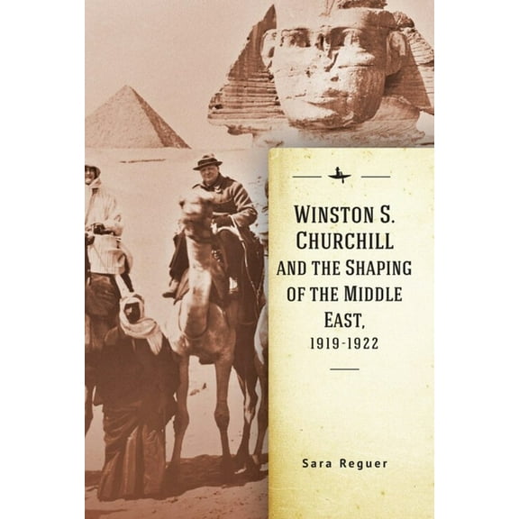 Israel: Society, Culture, and History Winston S. Churchill and the Shaping of the Middle East, 1919-1922, (Hardcover)
