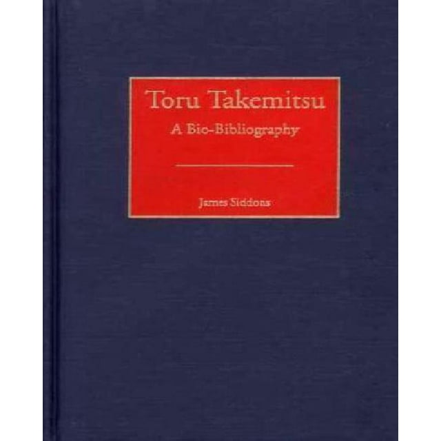 Toru Takemitsu: une Bio-Bibliographie (Bio-Bibliographies en Musique)