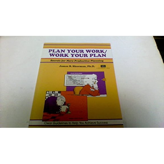 Pre-Owned Plan Your Work/ Work Your Plan: Secrets for More Productive Planning (Crisp Fifty-Minute Series), 9781560520788, 1560520787, Paperback, 1 edition