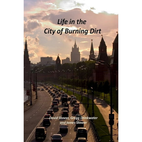 Life in the City of Burning Dirt, (Paperback)