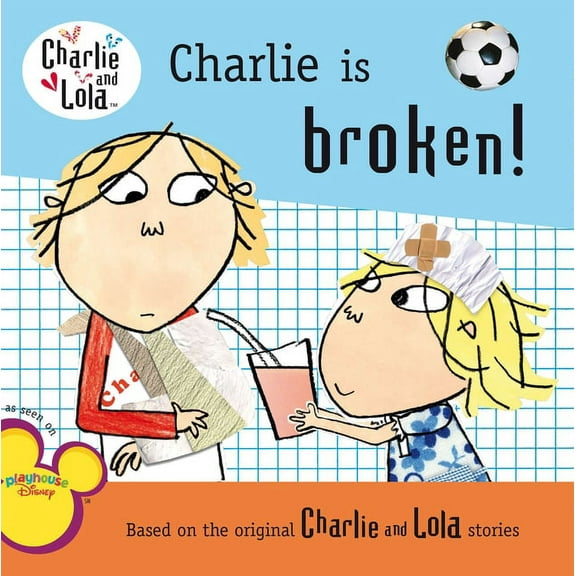 Charlie and Lola Charlie Is Broken!, (Paperback)