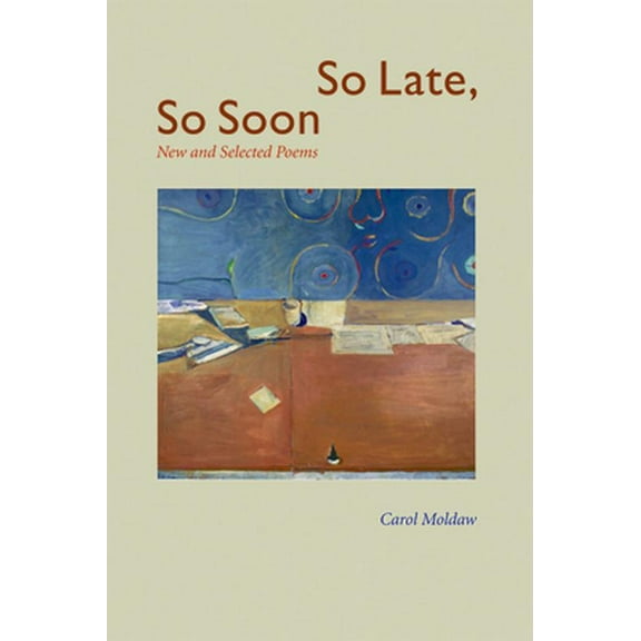 Pre-Owned So Late, So Soon: New and Selected Poems (Paperback) 0981968724 9780981968728