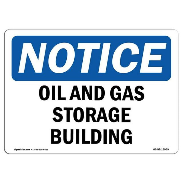 SignMission OS-NS-A-1218-L-16959 12 x 18 in. OSHA Notice Sign - Oil & Gas Storage Building