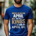 thumbnail image 2 of Real Kings Are Born on April 09 T-Shirt - Funny Birthday Gift for Men, 2 of 4