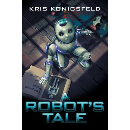 A Robot's Tale, (Paperback)