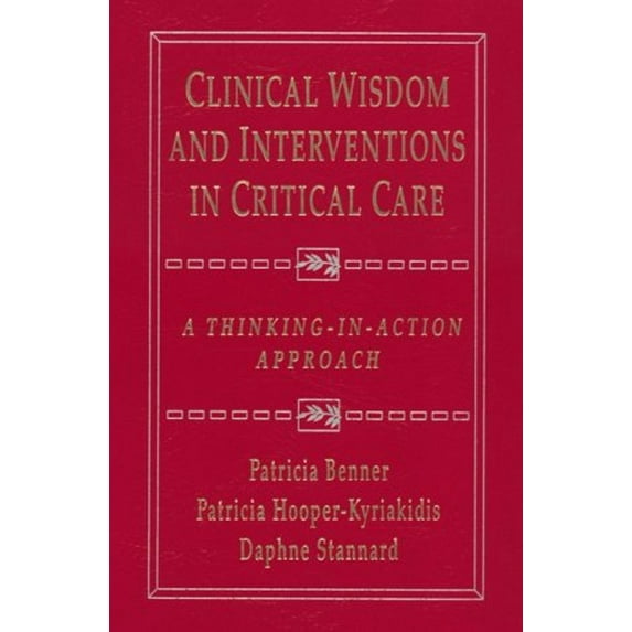 Pre-Owned Clinical Wisdom and Interventions in Critical Care: A Thinking-In-Action Approach (Paperback) 0721675115 9780721675114